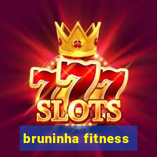 bruninha fitness